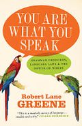 You are what you speak (Robert Lane Greene)