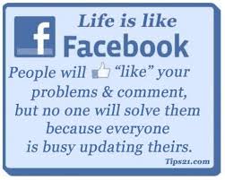 Life is like Facebook Life is like Facebook