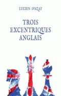 L. d'A. - Trois ecentiriques anglais
