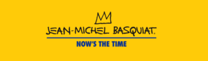 Basquiat now's the time